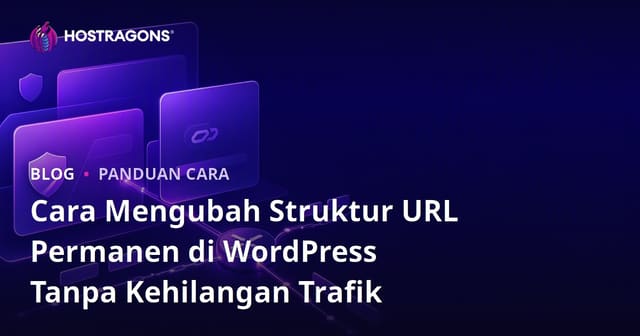 Cara Mengubah Struktur URL Permanen di WordPress Tanpa Kehilangan Trafik