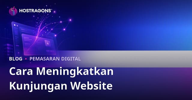 Cara Meningkatkan Traffic Website (Pengunjung) Secara Organik: Panduan Lengkap 2026