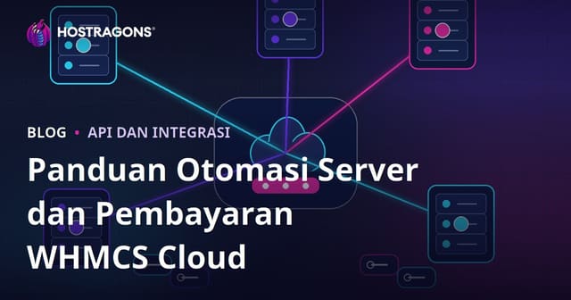 Cara Menyiapkan Otomasi Cloud Server dan Pembayaran dengan Modul WHMCS
