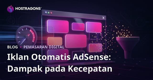 Dampak Iklan Otomatis Google AdSense terhadap Rasio Konversi dan Kecepatan Halaman