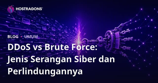 DDoS vs Brute Force: Jenis Serangan Siber dan Cara Melindungi Diri