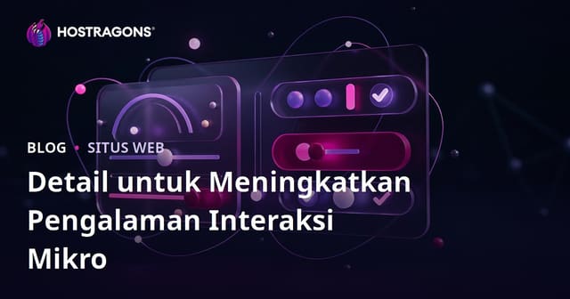 Detail untuk Meningkatkan Pengalaman Interaksi Mikro