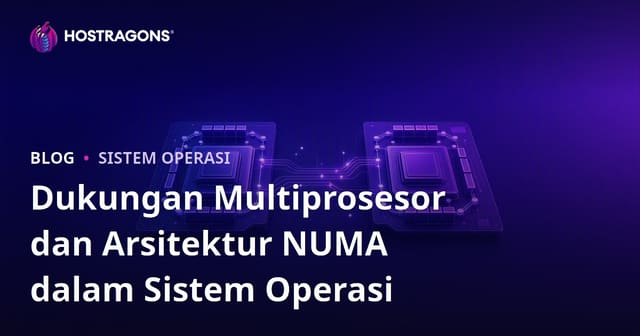 Dukungan Multiprosesor dan Arsitektur NUMA dalam Sistem Operasi