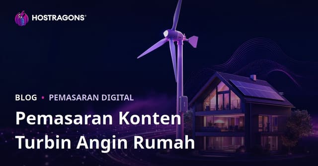 Energi Terbarukan dan Pemasaran Konten Teknik untuk Turbin Angin Rumah Tangga
