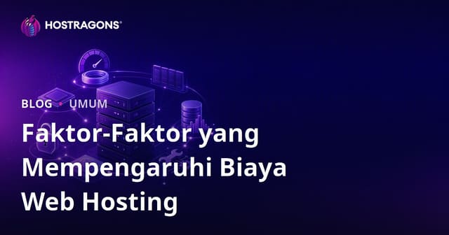 Faktor yang Mempengaruhi Biaya Web Hosting