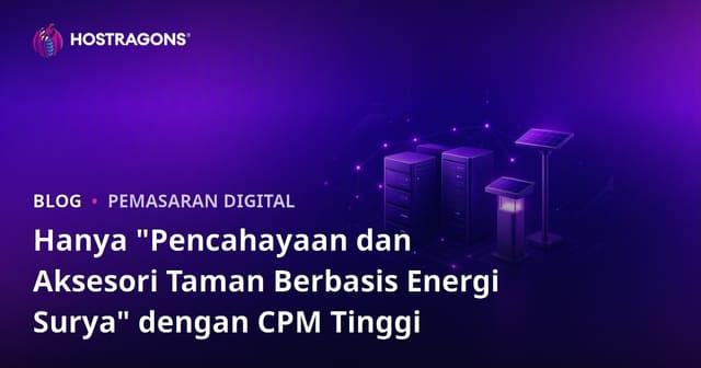 Hanya "Pencahayaan dan Aksesori Taman Berbasis Energi Surya" dengan CPM Tinggi