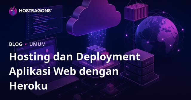 Hosting dan Deployment Aplikasi Web dengan Heroku