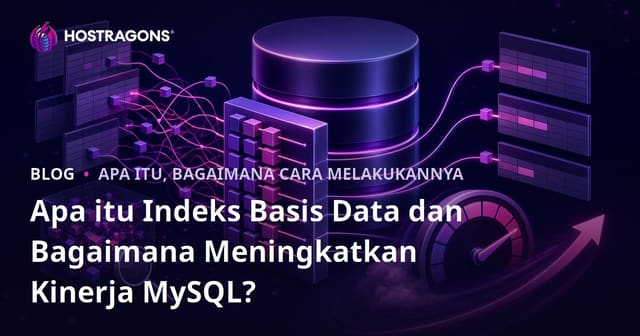 Apa itu Indeks Basis Data dan Bagaimana Meningkatkan Kinerja MySQL?