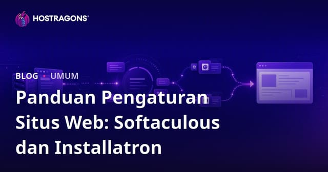 Panduan Instalasi Situs Web: Softaculous dan Installatron