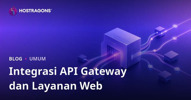 Integrasi API Gateway dan Layanan Web