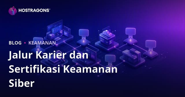 Jalur Karier dan Sertifikasi Keamanan Siber