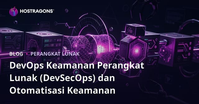 DevOps Keamanan Perangkat Lunak (DevSecOps) dan Otomatisasi Keamanan