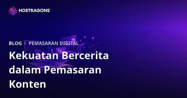 Kekuatan Bercerita dalam Pemasaran Konten