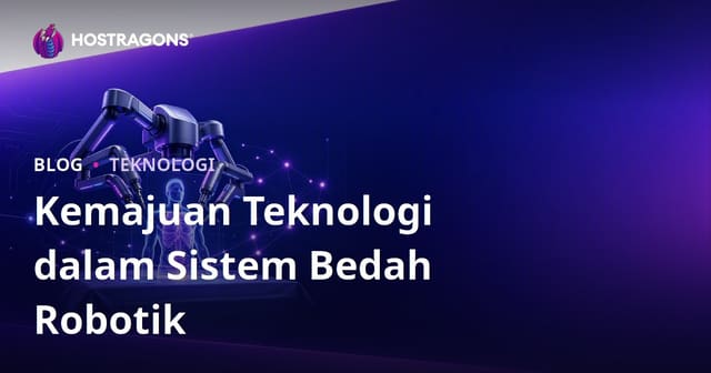 Kemajuan Teknologi dalam Sistem Bedah Robotik