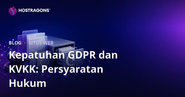 Kepatuhan GDPR dan KVKK: Persyaratan Hukum