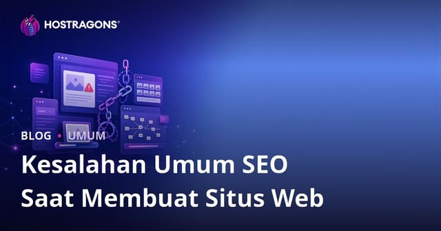 Kesalahan SEO yang Sering Terjadi saat Membuat Website