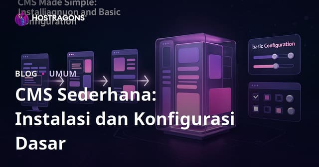 CMS Sederhana: Instalasi dan Konfigurasi Dasar