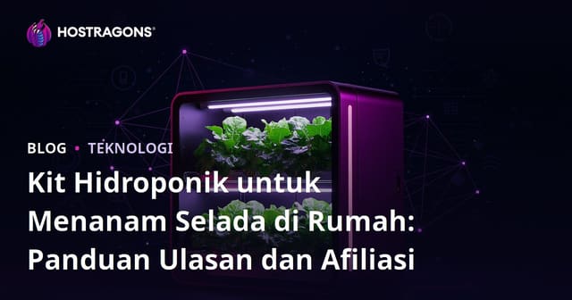 Kit Hidroponik untuk Menanam Selada di Rumah: Panduan Ulasan dan Afiliasi