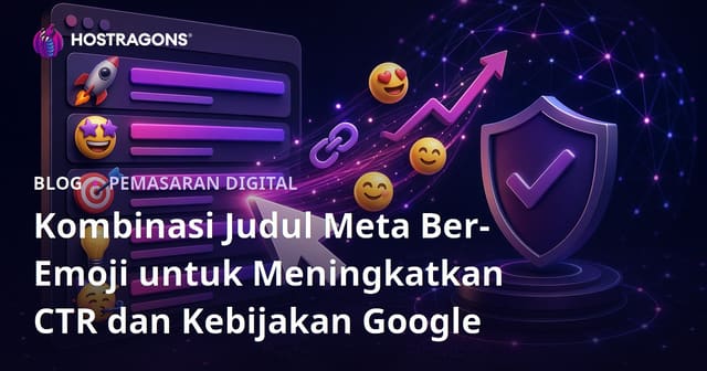 Kombinasi Judul Meta Ber-Emoji untuk Meningkatkan CTR dan Kebijakan Google