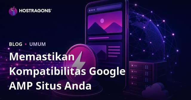 Meningkatkan Kepatuhan AMP di Situs Anda untuk Peringkat Lebih Baik di Google