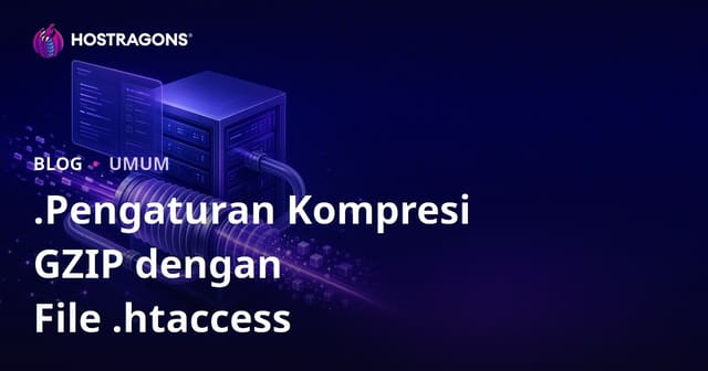 Mengatur Kompresi GZIP dengan File .Htaccess