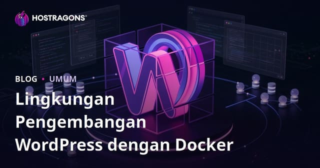 Lingkungan Pengembangan WordPress dengan Docker
