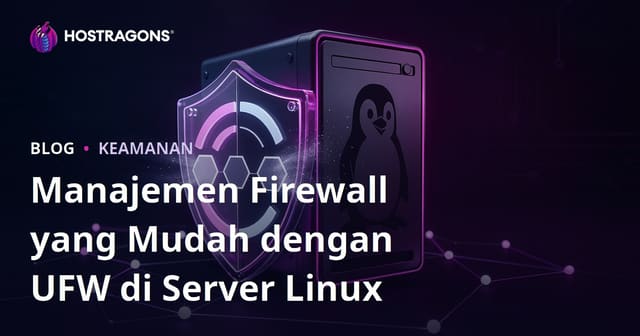 Manajemen Firewall yang Mudah dengan UFW di Server Linux