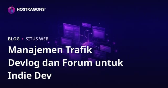 Manajemen Lalu Lintas untuk Situs Devlog dan Forum bagi Pengembang Game Independen