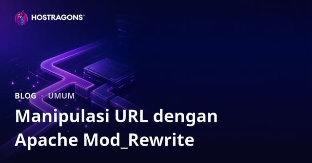 Manipulasi URL dengan Apache Mod_Rewrite