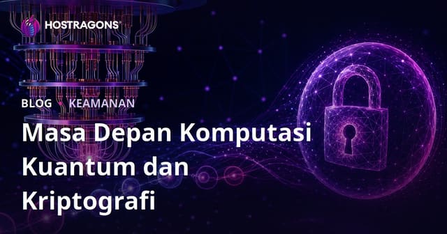 Masa Depan Komputasi Kuantum dan Kriptografi