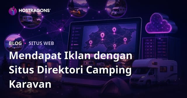 Mendirikan Situs Direktori untuk Tempat Karavan dan Perkemahan dengan Pendapatan Iklan