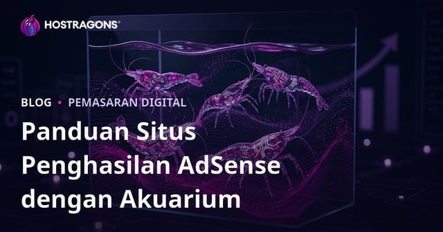 Membangun Situs dengan Pendapatan AdSense Tinggi tentang Akuarium dan Jenis Udang Langka