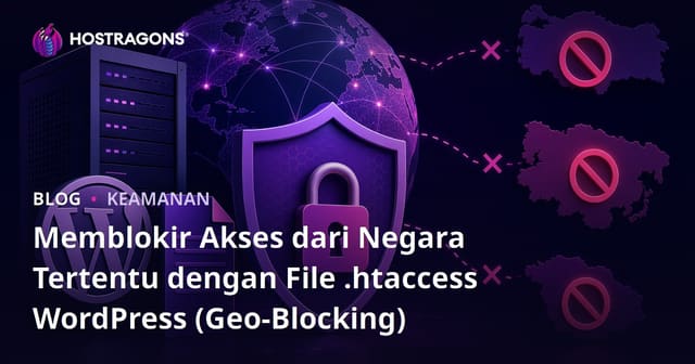 Memblokir Akses dari Negara Tertentu dengan File .Htaccess WordPress (Geo-Blocking)
