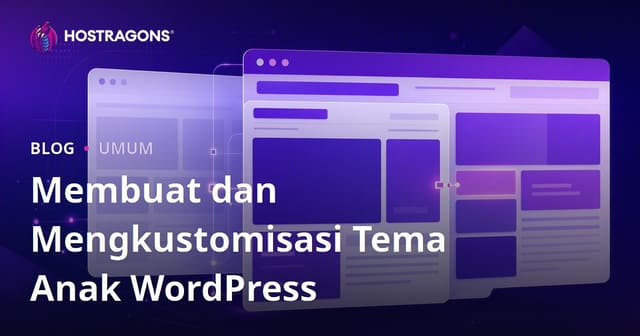 Membuat dan Mengkustomisasi Tema Anak WordPress