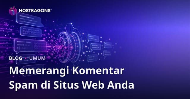 Memerangi Komentar Spam di Situs Web Anda