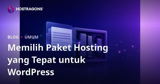 Memilih Paket Hosting yang Tepat untuk WordPress