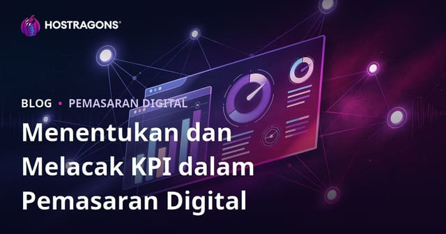 Menentukan dan Melacak KPI dalam Pemasaran Digital