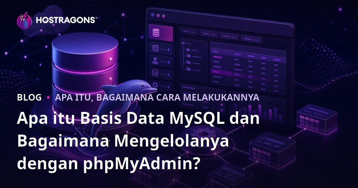 Apa itu Basis Data MySQL dan Bagaimana Mengelolanya dengan phpMyAdmin?