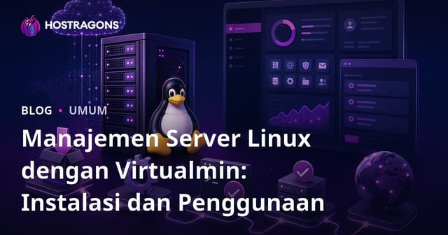 Manajemen Server Linux dengan Virtualmin: Instalasi dan Penggunaan