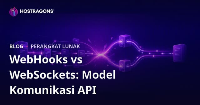 WebHooks vs WebSockets: Model Komunikasi API