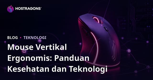 Mouse Vertikal Ergonomis: Panduan Kesehatan dan Teknologi