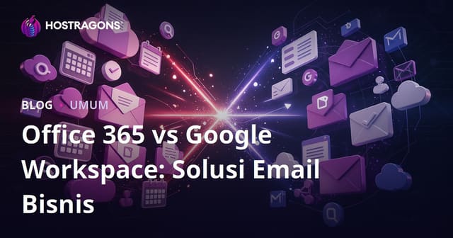 Office 365 vs Google Workspace: Solusi Email untuk Bisnis