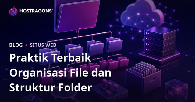 Praktik Terbaik Organisasi File dan Struktur Folder