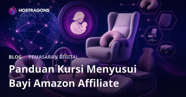 Panduan Affiliate Amazon untuk Kursi Menyusui Bayi dan Produk Ergonomis