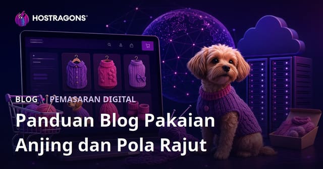 Panduan Blog E-Commerce untuk Pakaian Anjing Buatan Rumah dan Model Rajutan