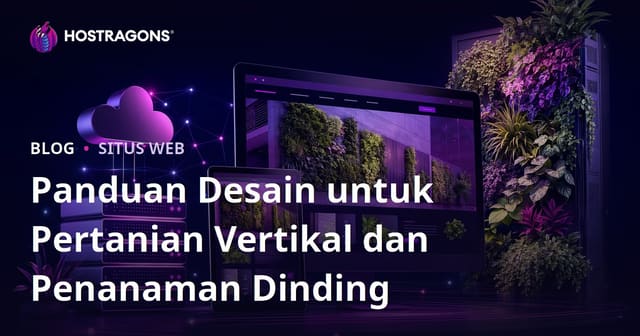 Panduan Desain untuk Pertanian Vertikal dan Penanaman Dinding