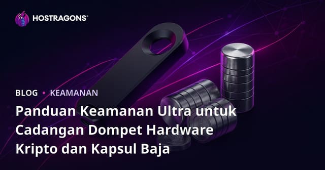 Panduan Keamanan Ultra untuk Cadangan Dompet Hardware Kripto dan Kapsul Baja