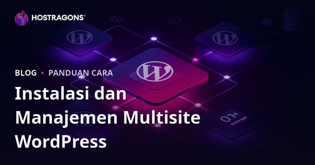 Instalasi WordPress Multisite dan Pengelolaan dari Satu Panel