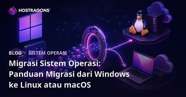 Migrasi Sistem Operasi: Panduan Migrasi dari Windows ke Linux atau macOS