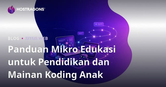 Panduan Mikro Edukasi untuk Pendidikan dan Mainan Koding Anak